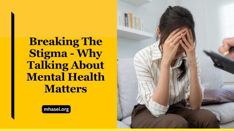 Breaking The Stigma – Why Talking About Mental Health Matters