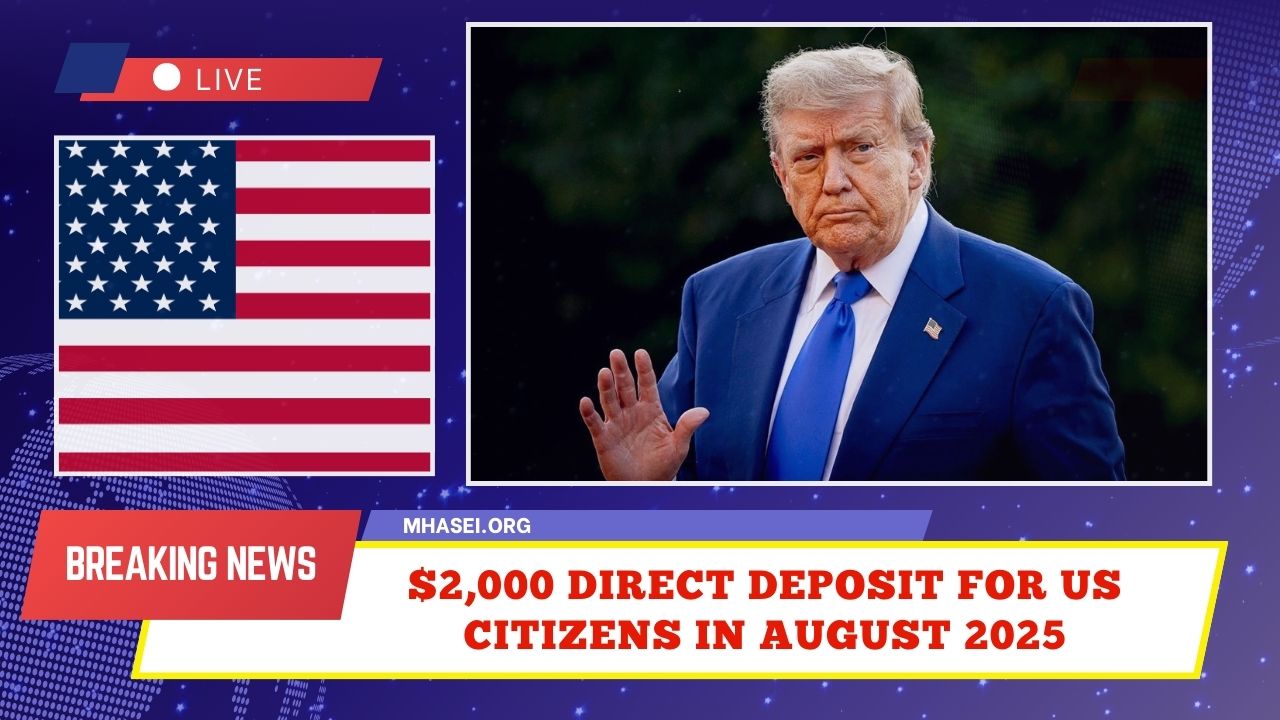 $2,000 Direct Deposit For US Citizens In August 2025 – Eligibility, Payment Dates & IRS Instructions