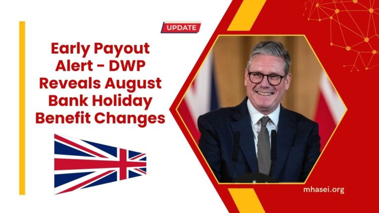Early Payout Alert - DWP Reveals August Bank Holiday Benefit Changes
