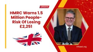 HMRC Warns 1.5 Million People- Risk Of Losing £2,251 From Next Week – Check Now
