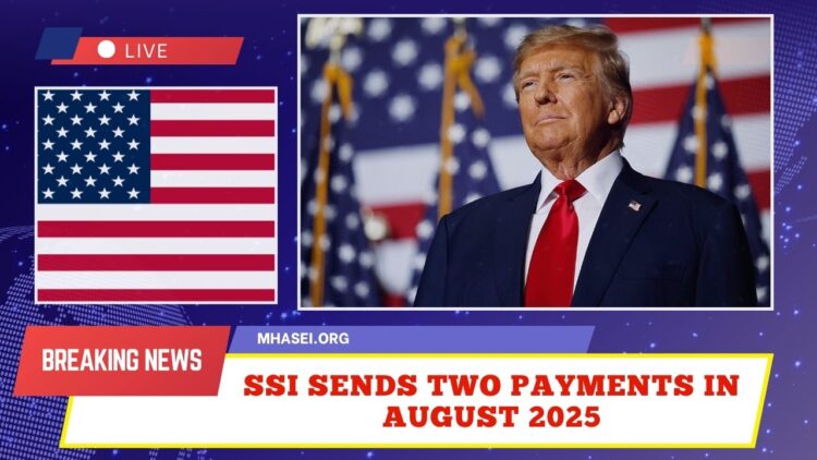 SSI Sends Two Payments In August 2025 – What It Means For September Benefits