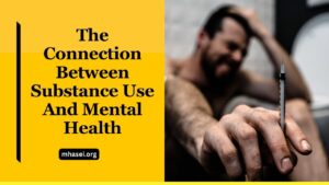 The Connection Between Substance Use And Mental Health